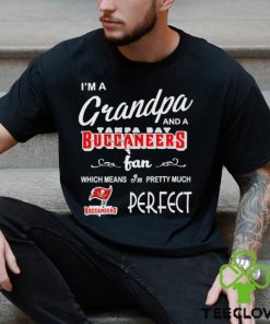 I’m A Grandpa And A Tampa Bay Buccaneers Pretty Much Perfect Shirt