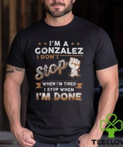 I'm A Gray Gonzalez Shirt