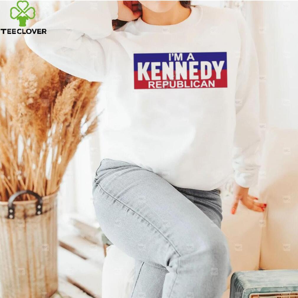 I’m A Kennedy Republican T Shirt I’m A Kennedy Republican T Shirt