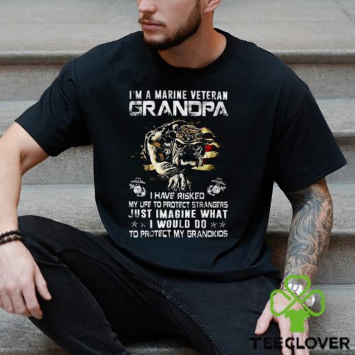 Im A Marine Veteran Grandpa I Have Risked My Life To Protect Strangers Bulldog Shirt