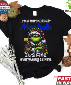 Im A Marshalls Gilr Marshalls It's Fine Everything Is Fine Grinch Shirt Recovered 3 Im A Marshalls Gilr Marshalls It's Fine Everything Is Fine Grinch Shirt Recovered