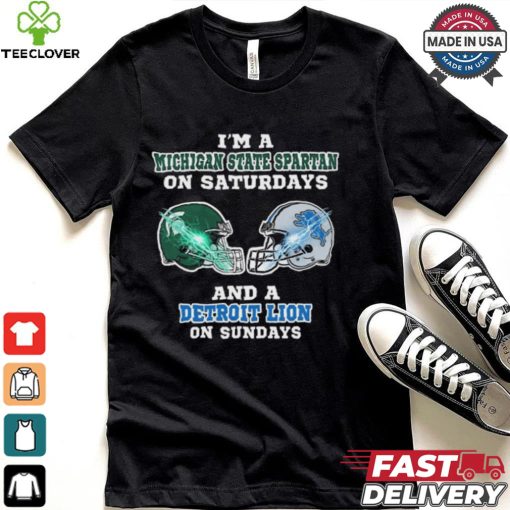 I’m A Michigan State Spartan On Saturdays And A Detroit Lion On Sundays Helmet Shirt