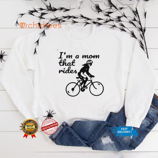 Im A Mom That Rides Biker Moms Shirt