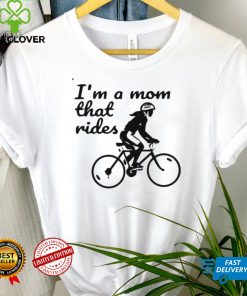 Im A Mom That Rides Biker Moms Shirt