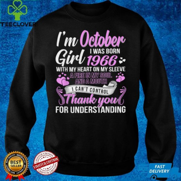 Im A October Girl 1966 with my heart on my sleeve thank you for understanding T Shirt