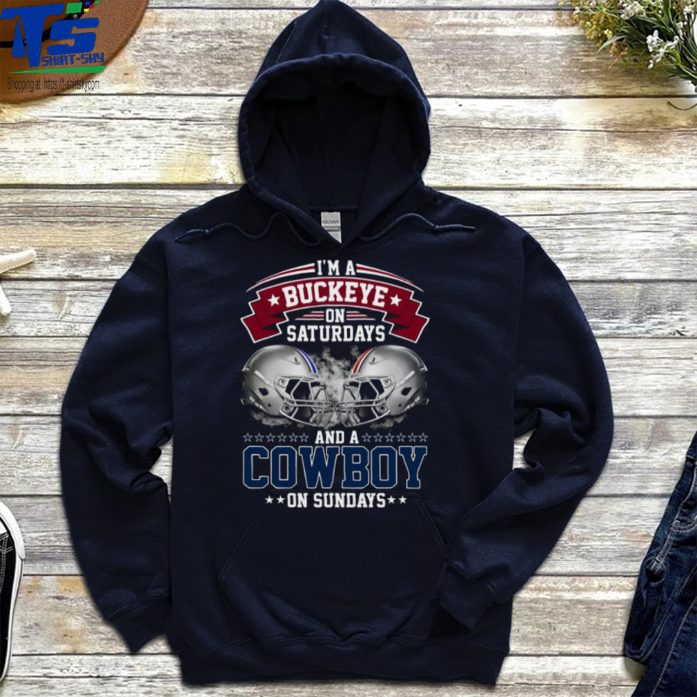 I’m A Ohio State Buckeyes On Saturdays And A Dallas Cowboy On Sundays Shirt I’m A Ohio State Buckeyes On Saturdays And A Dallas Cowboy On Sundays Shirt