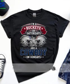 I’m A Ohio State Buckeyes On Saturdays And A Dallas Cowboy On Sundays Shirt