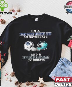 I’m A Penn State Nittany Lion On Saturdays And A Philadelphia Eagle On Sundays Helmet Shirt