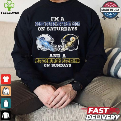 I’m A Penn State Nittany Lions On Saturdays And A Pittsburgh Steelers On Sundays Helmet Shirt