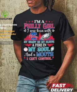 I’m A Philadelphia Phillies and Eagles I Was Born With My Heart On My Sleeve A Fire In My Soul Shirt
