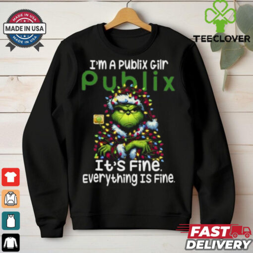 Im A Publix Gilr Publix It’s Fine Everything Is Fine Grinch Shirt Recovered