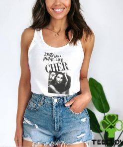 I'm A Punk And I Like Cher Shirt 1 I'm A Punk And I Like Cher Shirt