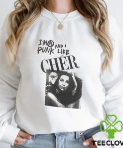 I'm A Punk And I Like Cher Shirt 3 I'm A Punk And I Like Cher Shirt