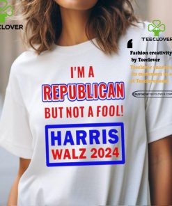 I’m A Republican But Not A Fool Harris Walz 2024 T Shirt