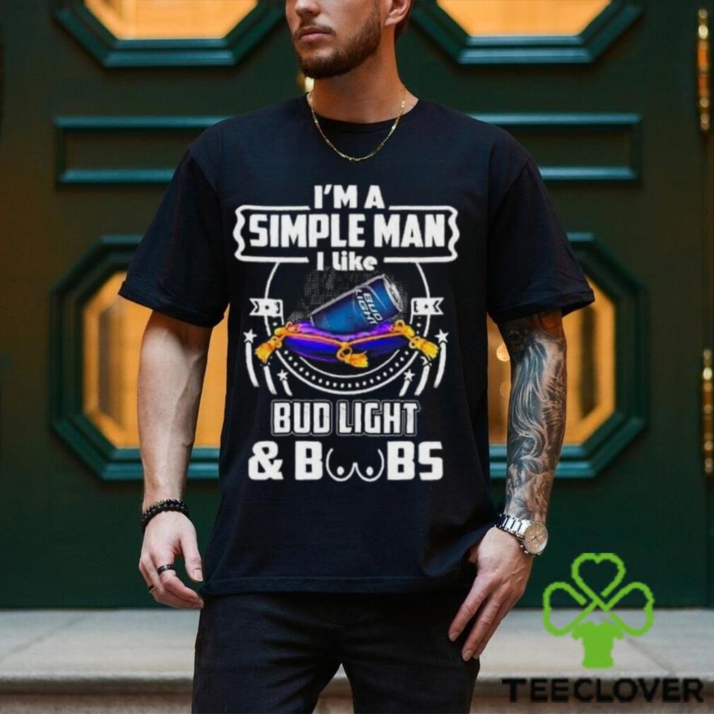 I’m A Simple Man I Like Bud Light Beer And Boobs T Shirt I’m A Simple Man I Like Bud Light Beer And Boobs T Shirt