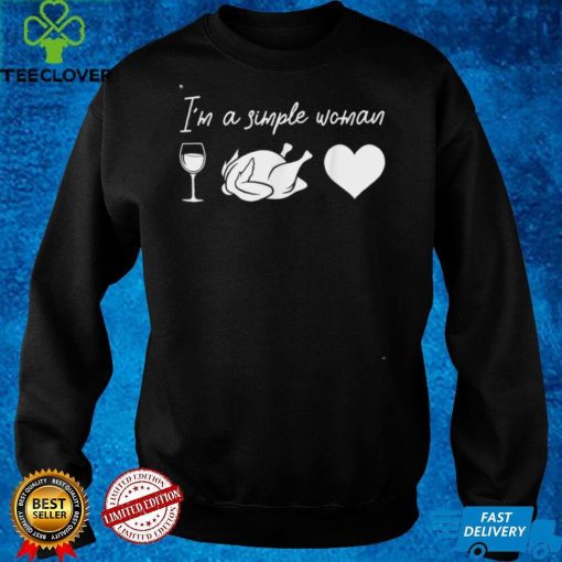 Im A Simple Woman Wine Turkey Family Thanksgiving Women T Shirt hoodie, Sweater Shirt