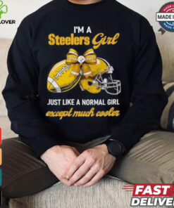 I’m A Steelers Girl Just Like A Normal Girl Except Much Cooler Shirt 3 I’m A Steelers Girl Just Like A Normal Girl Except Much Cooler Shirt