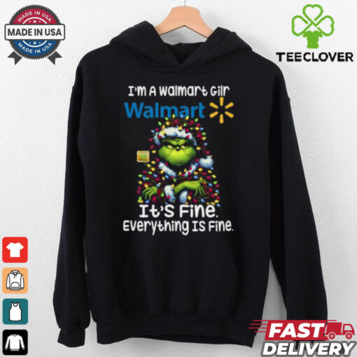 Im A Walmart Gilr Walmart It’s Fine Everything Is Fine Grinch Shirt Recovered