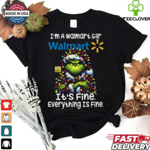 Im A Walmart Gilr Walmart It’s Fine Everything Is Fine Grinch Shirt Recovered