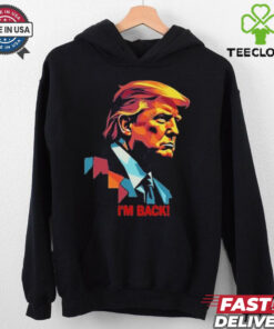 I’m Back! , President Donald Trump Tee Shirt