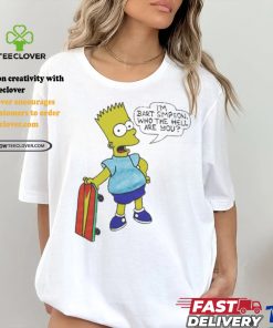 I’m Bart Simpson What The Hell Are You T Shirt