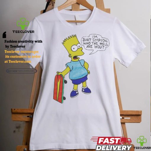 I’m Bart Simpson What The Hell Are You T Shirt