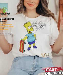 I’m Bart Simpson What The Hell Are You T Shirt