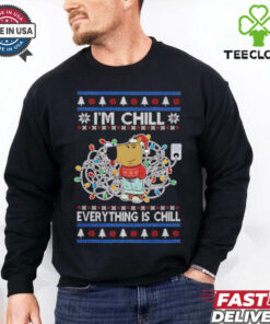 I’m Chill everything is chill Ugly Christmas shirt