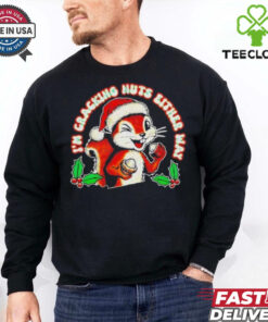 I’m Cracking Nuts Either Way Squirrel Xmas Shirt