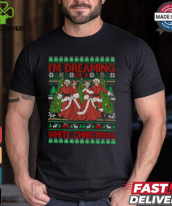 I'm Dreaming Of A White Christmas Shirt
