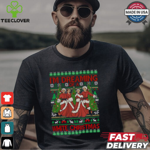 I’m Dreaming Of A White Christmas Shirt