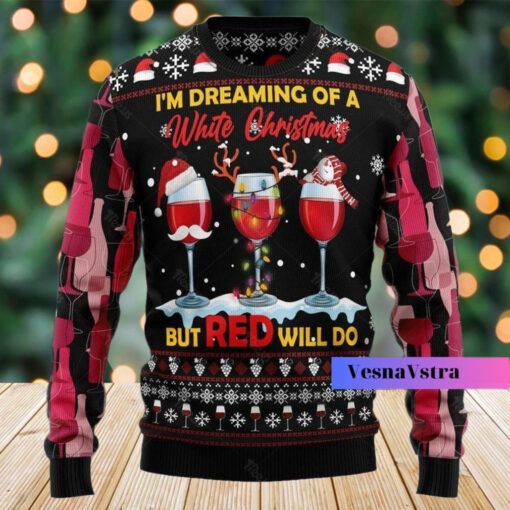 Im Dreaming Of A Wine Christmas Sweater, Wine Red Ugly Christmas Sweater, Christmas Wine Sweater, Christmas Wine Shirt