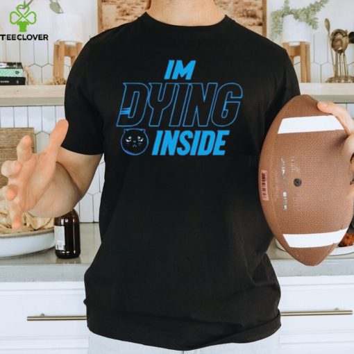 I’m Dying Inside Kitty hoodie, sweater, longsleeve, shirt v-neck, t-shirt