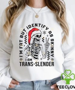 Im Fat But I Identify As Skinny Skeleton Chrismas Shirt 3 Im Fat But I Identify As Skinny Skeleton Chrismas Shirt