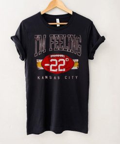 I'm Feeling 22 Shirt