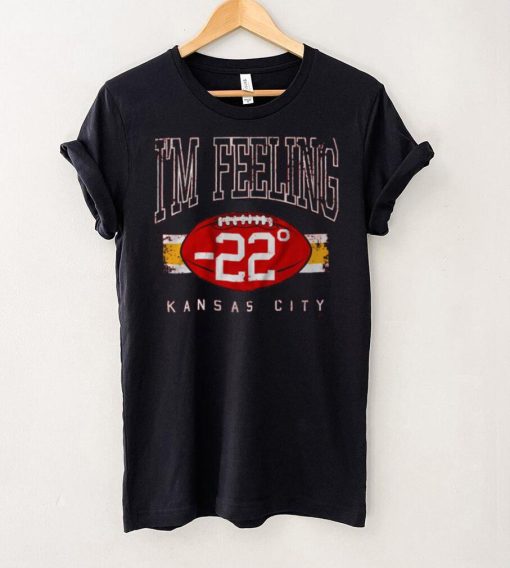 I'm Feeling 22 Shirt