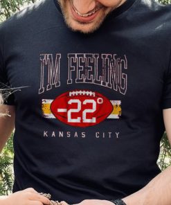 I'm Feeling 22 Shirt