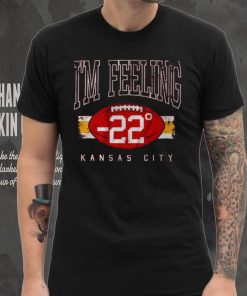 I'm Feeling 22 Shirt