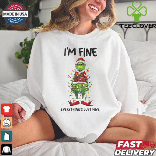 I’m Fine Everything Just Fine Grinch Christmas shirt