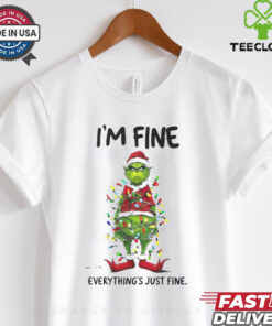 I’m Fine Everything Just Fine Grinch Christmas shirt