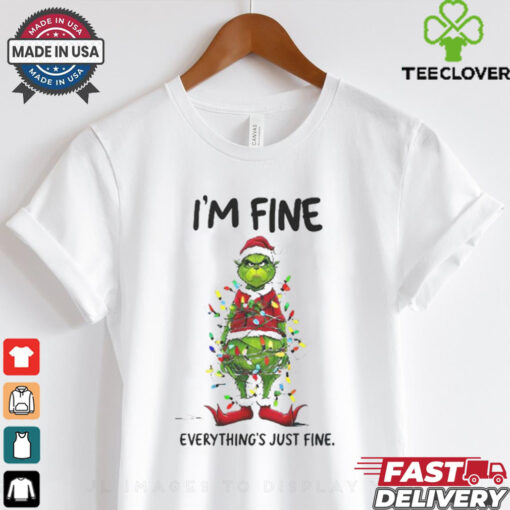 I’m Fine Everything Just Fine Grinch Christmas shirt