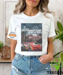 I’m In A Getaway Car Think About The Place Where You First Met Me Shirt