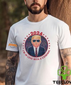 Im In Love With A Criminal Trump Election Shirt