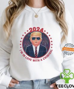 Im In Love With A Criminal Trump Election Shirt