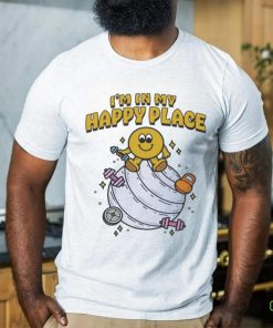 I’m In My Happy Place T hoodie, sweater, longsleeve, shirt v-neck, t-shirts