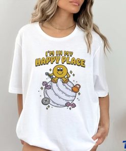 I’m In My Happy Place T hoodie, sweater, longsleeve, shirt v-neck, t-shirts