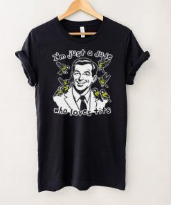 I’m Just A Dude Who Loves Tits T Shirt