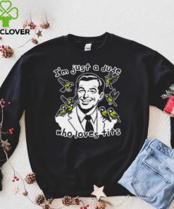 I’m Just A Dude Who Loves Tits T Shirt