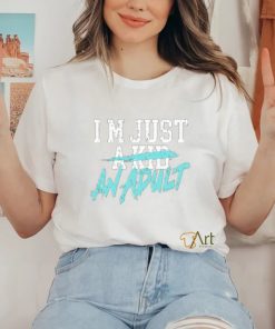 I'm Just A Kid An Adult And Life Is A Nightmare Tee Shirt