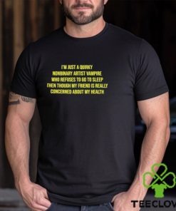 I’m Just A Quirky Nonbinary Artist Vampire Shirt